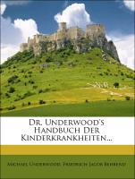 Dr. Underwood's Handbuch Der Kinderkrankheiten