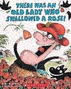 There Was an Old Lady Who Swallowed a Rose!