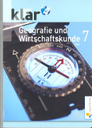 Klar. Geografie und Wirtschaftskunde 7. SJ. Schülerbuch
