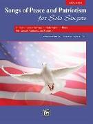 Songs of Peace and Patriotism for Solo Singers: 10 Contemporary Settings for Solo Voice and Piano for Recitals, Concerts, and Contests (Medium High Vo