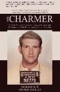 The Charmer: The True Story of Robert Reldan - Rapist, Murderer, and Millionaire - And the Women Who Fell Victim to His Allure