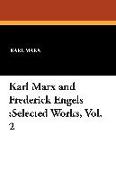 Karl Marx and Frederick Engels: Selected Works, Vol. 2