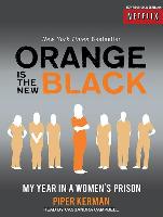 Orange Is the New Black: My Year in a Women's Prison