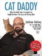 Cat Daddy: What the World's Most Incorrigible Cat Taught Me about Life, Love, and Coming Clean