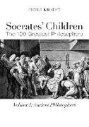 Socrates` Children: Ancient - The 100 Greatest Philosophers
