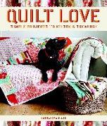 Quilt Love: Simple Quilts to Stitch & Treasure