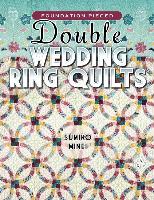 Foundation-Pieced Double Wedding Ring Quilts