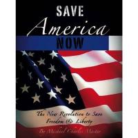 Save America Now!: The New Revolution to Save Freedom and Liberty