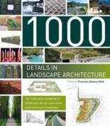 1000 Details in Landscape Architecture: A Selection of the World's Most Interesting Landscaping Elements