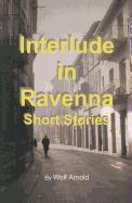 Interlude in Ravenna: Short Stories