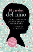 El cerebro del niño : 12 estrategias revolucionarias para cultivar la mente en desarrollo de tu hijo