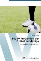 Die TV-Produktion der Fußballbundesliga