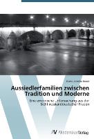 Aussiedlerfamilien zwischen Tradition und Moderne
