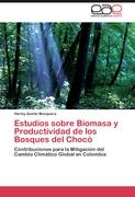 Estudios sobre Biomasa y Productividad de los Bosques del Chocó