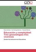 Educación y complejidad: Tres gnoseologías tres vivencias
