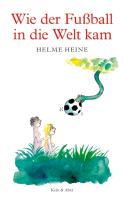 Wie der Fussball in die Welt kam