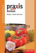 Praxis Kochen. Schülerkochbuch