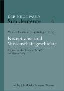 Der Neue Pauly - Supplemente. Rezeptions- und Wissenschaftsgeschichte