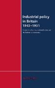 Industrial Policy in Britain 1945-1951