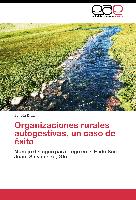 Organizaciones rurales autogestivas, un caso de éxito