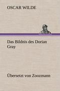 Das Bildnis des Dorian Gray. Übersetzt von Zoozmann
