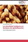 La identidad indígena en tiempos de globalización