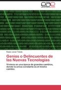 Genios o Delincuentes de las Nuevas Tecnologias