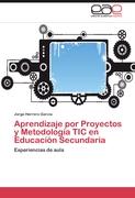 Aprendizaje por Proyectos y Metodología TIC en Educación Secundaria