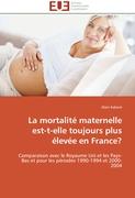 La mortalité maternelle est-t-elle toujours plus élevée en France?