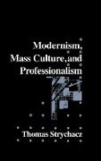 Modernism, Mass Culture and Professionalism