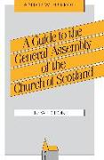A Guide to the General Assembly of the Church of Scotland