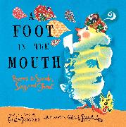 A Foot in the Mouth: Poems to Speak, Sing, and Shout