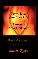 How Hot Is Your Love Life? Return to Your First Love
