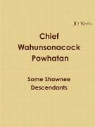 Chief Wahunsonacock Powhatan Some Shawnee Descendants