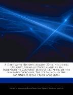 A Date with History: August 27th Including Uruguay Formally Proclaimed as an Independent Country, Massive Eruption of the Krakatoa Volcano