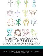 Faith Closeup: Qur'anic Exegesis, a Critical Explanation of the Qur'an