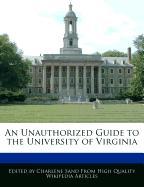 An Unauthorized Guide to the University of Virginia