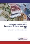 Motives and location factors of Chinese outward FDI