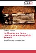 La literatura artúrica contemporánea española. Tomo III