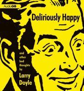 Deliriously Happy: And Other Bad Thoughts