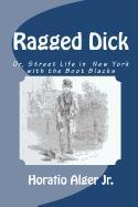 Ragged Dick: Or, Street Life in New York with the Boot Blacks