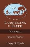 Counseling to Faith Volume I