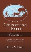 Counseling to Faith Volume I