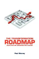 The Transformation Roadmap: Accelerating Organisation Change