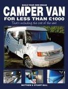 Build Your Own Dream Camper Van for Less Than GBP1000