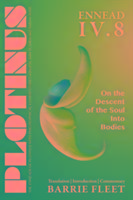 Plotinus Ennead IV.8: On the Descent of the Soul Into Bodies: Translation, with an Introduction, and Commentary