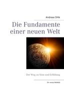 Die Fundamente einer neuen Welt