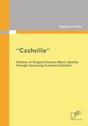 ¿Cashville¿ ¿ Dilution of Original Country Music Identity through Increasing Commercialization