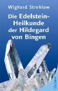 Die Edelstein-Heilkunde der Hildegard von Bingen