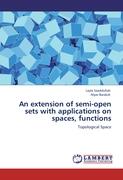 An extension of semi-open sets with applications on spaces, functions